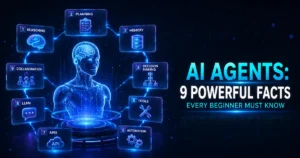 AI Agents: 9 Powerful Facts Every Beginner Must Know